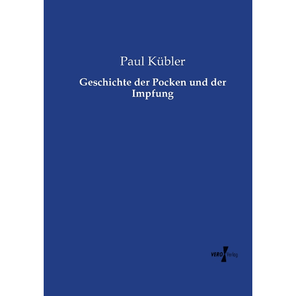 Geschichte der Pocken und der Impfung, (Paperback)
