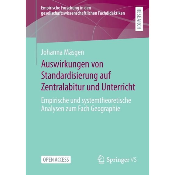Empirische Forschung in Den Gesellschaft Auswirkungen Von Standardisierung Auf Zentralabitur Und Unterricht: Empirische Und Systemtheoretische Analysen Zum Fach , (Paperback)
