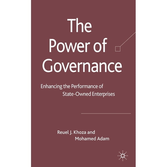 The Power of Governance: Enhancing the Performance of State-Owned Enterprises, (Hardcover)