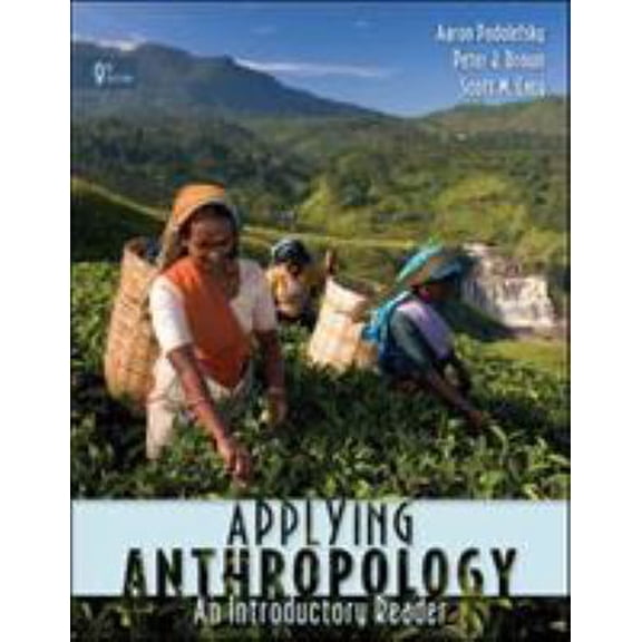 Pre-Owned Applying Anthropology: An Introductory Reader (Paperback) 0073405353 9780073405353