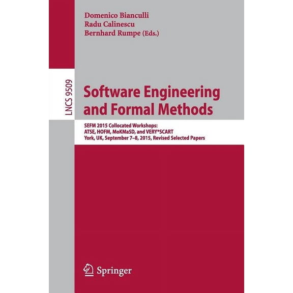 Software Engineering and Formal Methods: Sefm 2015 Collocated Workshops: Atse, Hofm, Mokmasd, and Very*scart, York, Uk, , (Paperback)