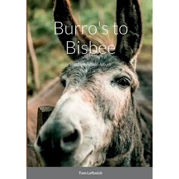 Burro's to Bisbee: Western Fiction Album, (Paperback)