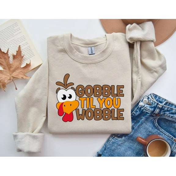 Gobble Til You Wobble Sweatshirt, Funny Thanksgiving Turkey Shirt, Holiday Gift Pullover, Fall Celebration Tee