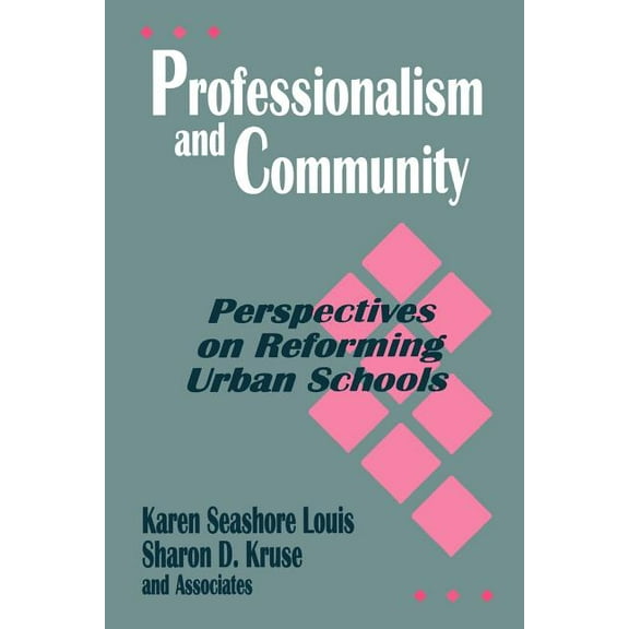 Professionalism and Community: Perspectives on Reforming Urban Schools, (Paperback)