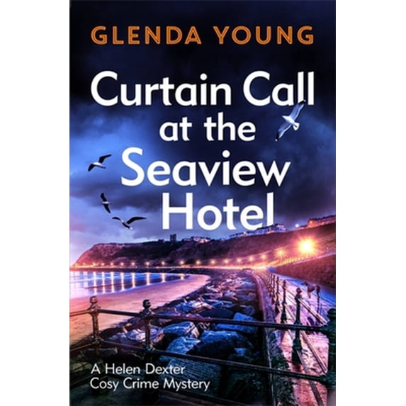 Pre-Owned A Helen Dexter Cosy Crime Mystery Curtain Call at the Seaview Hotel, (Hardcover)