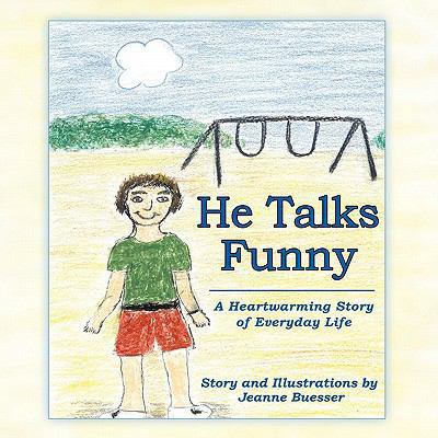 Pre-Owned He Talks Funny: A Heartwarming Story of Everyday Life (Paperback) 1452025959 9781452025957