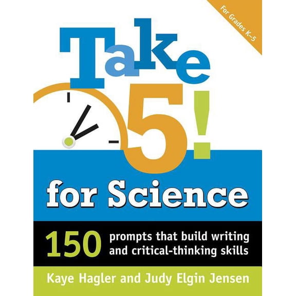Maupin House: Take Five! for Science: 150 Prompts That Build Writing and Critical-Thinking Skills (Paperback)