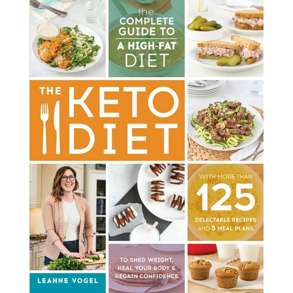 The Keto Diet: The Complete Guide to a High-Fat Diet, (Paperback)