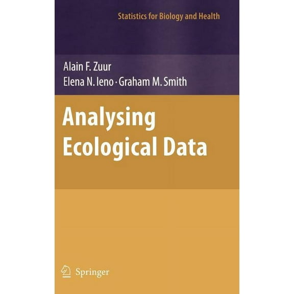 Statistics for Biology and Health Analyzing Ecological Data, (Hardcover)