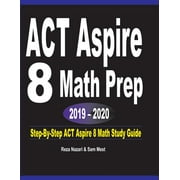 ACT Aspire 8 Math Prep 2019 - 2020: Step-By-Step ACT Aspire 8 Math Study Guide (Paperback)