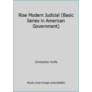 Rise Modern Judicial (Basic Series in American Government), Used [Hardcover]