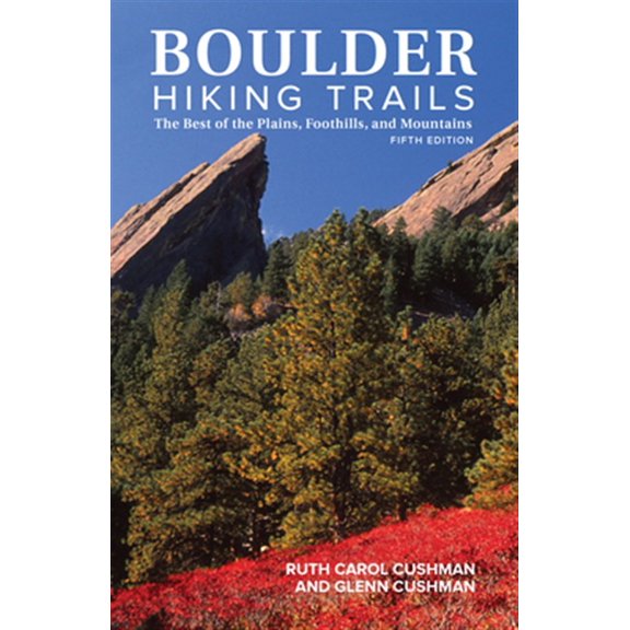 Pre-Owned Boulder Hiking Trails, 5th Edition: The Best of the Plains, Foothills, and Mountains (Hardcover) 1513262157 9781513262154