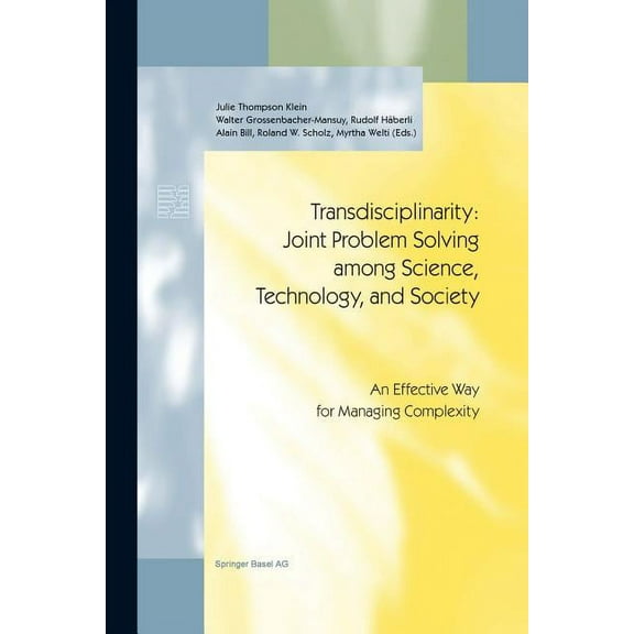Schwerpunktprogramm Umwelt Programme Pri Transdisciplinarity: Joint Problem Solving Among Science, Technology, and Society: An Effective Way for Managing Complex, (Paperback)