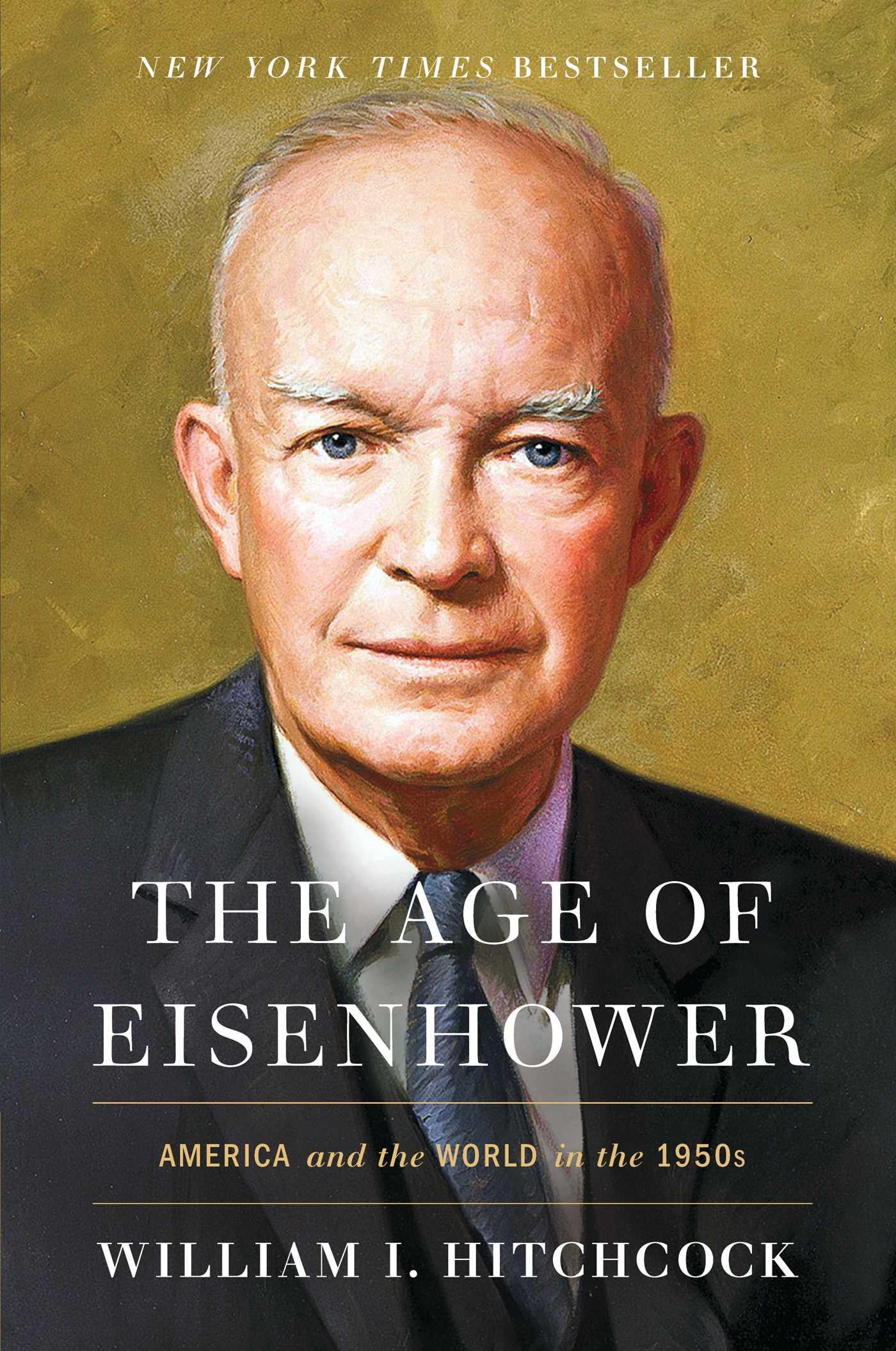 The Age of Eisenhower by William I. Hitchcock The Age of Eisenhower by William I. Hitchcock