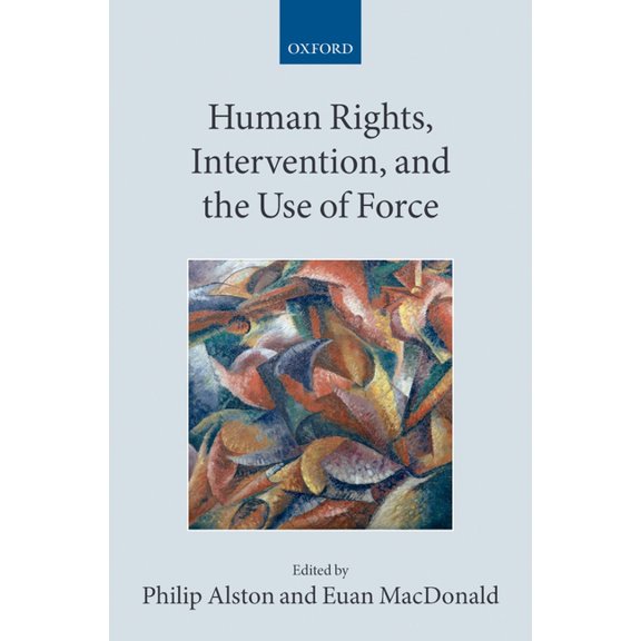 Collected Courses of the Academy of Euro Human Rights, Intervention, and the Use of Force (Paperback), (Paperback)