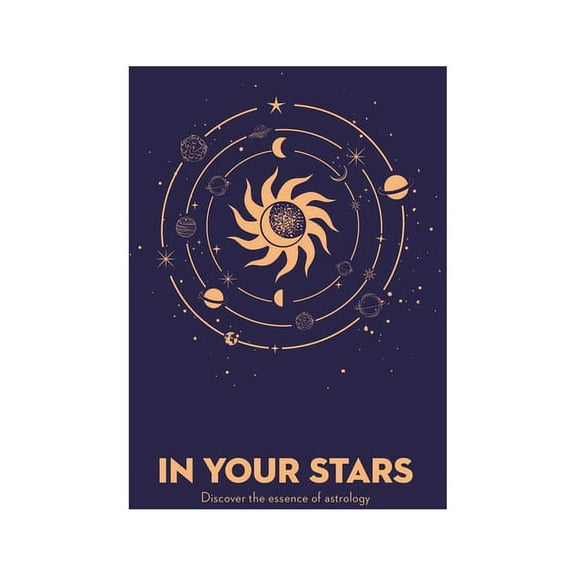 In Your Stars: Discover the Essence of Astrology, (Paperback)