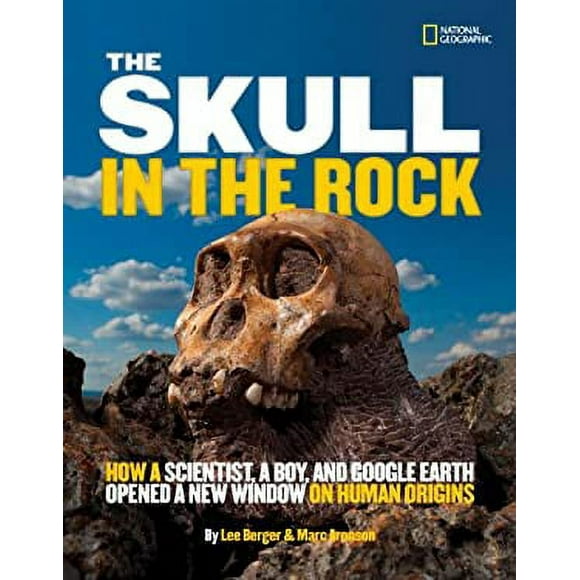 Pre-Owned The Skull in the Rock : How a Scientist, a Boy, and Google Earth Opened a New Window on Human Origins 9781426310539