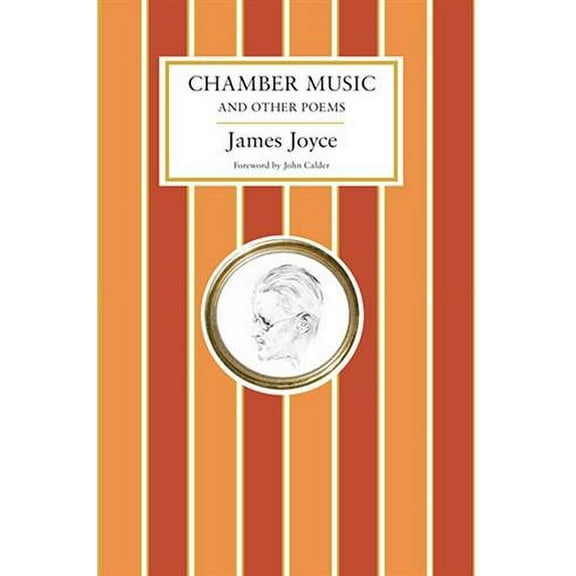 Chamber Music and Other Poems