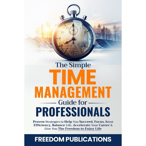 The Simple Time Management Guide For Professionals, (Paperback)