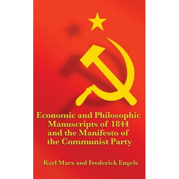 Economic and Philosophic Manuscripts of 1844 and the Manifesto of the Communist Party (Hardcover)