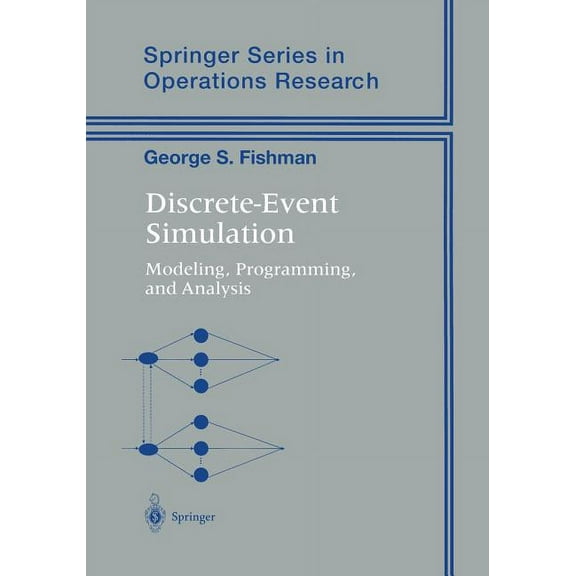 Springer Operations Research and Financi Discrete-Event Simulation: Modeling, Programming, and Analysis, (Paperback)