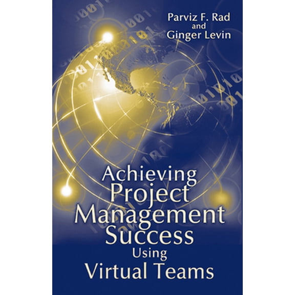 Pre-Owned Achieving Project Management Success Using Virtual Teams (Hardcover) 1932159037 9781932159035