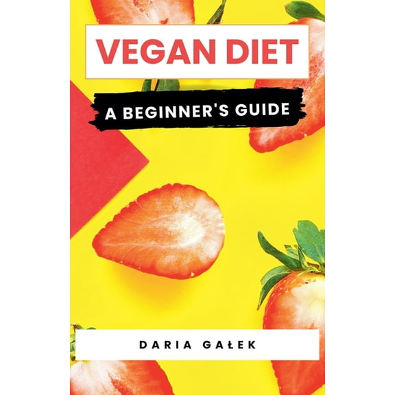 Vegan Diet: A Beginner's Guide, (Paperback)