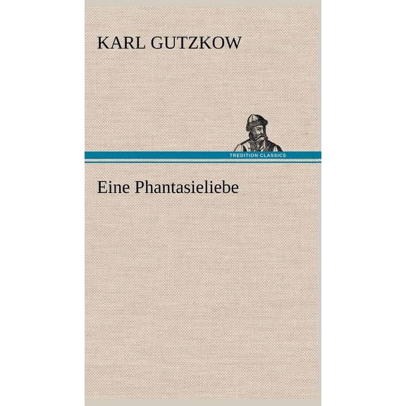 Eine Phantasieliebe (Hardcover)