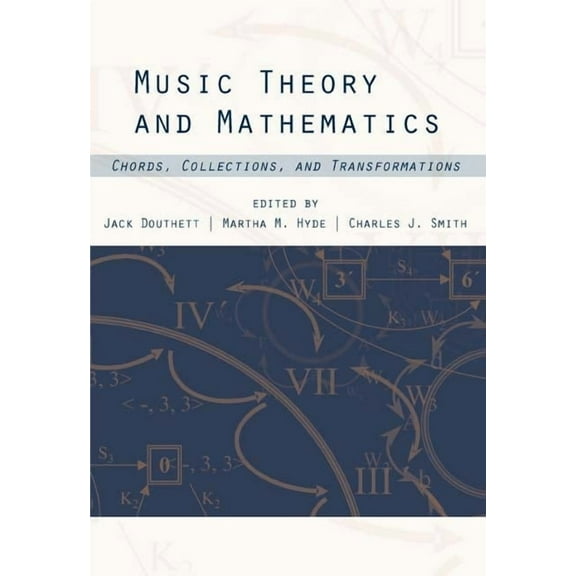 Music Theory and Mathematics: Chords, Collections, and Transformations, (Hardcover)