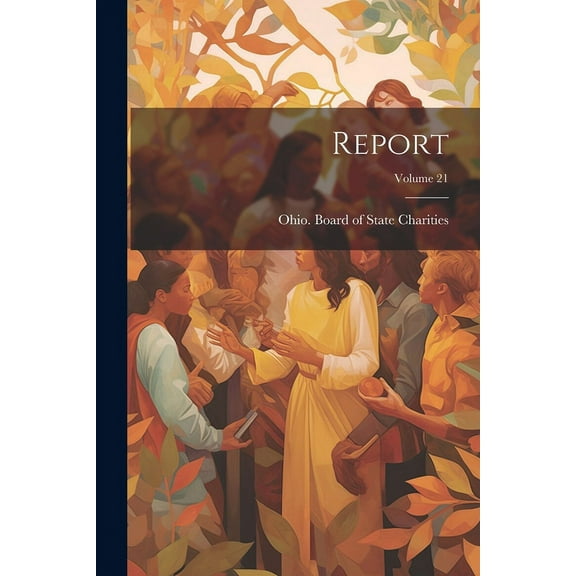 Report; Volume 21 (Paperback)