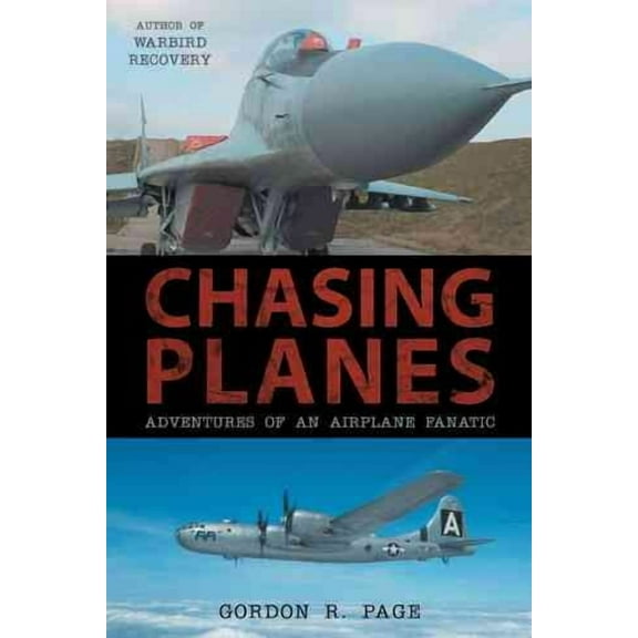Chasing Planes: Adventures of an Airplane Fanatic (Hardcover)