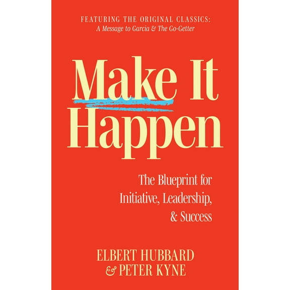 Make It Happen: The Blueprint for Initiative, Leadership, and Success, (Paperback)