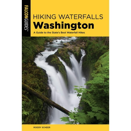 Hiking Waterfalls Washington : A Guide to the State's Best Waterfall (Best Lake Hikes In Washington)