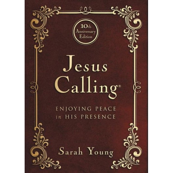 Jesus Calling - 10th Anniversary Expanded Edition: Enjoying Peace in His Presence