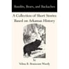Bandits, Bears, and Backaches: A Collection of Short Stories Based on Arkansas History [Paperback - Used]