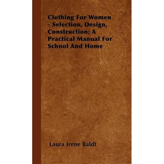 Pre-Owned Clothing for Women - Selection, Design, Construction; A Practical Manual for School and Home (Hardcover)