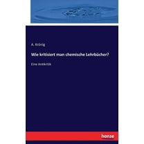 Wie kritisiert man chemische Lehrbücher?: Eine Antikritik, (Paperback)