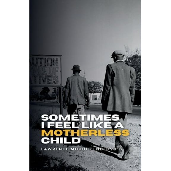 Sometimes I Feel Like a Motherless Child, (Paperback)