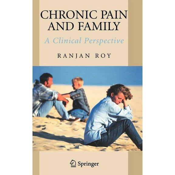 Chronic Pain and Family: A Clinical Perspective, (Hardcover)