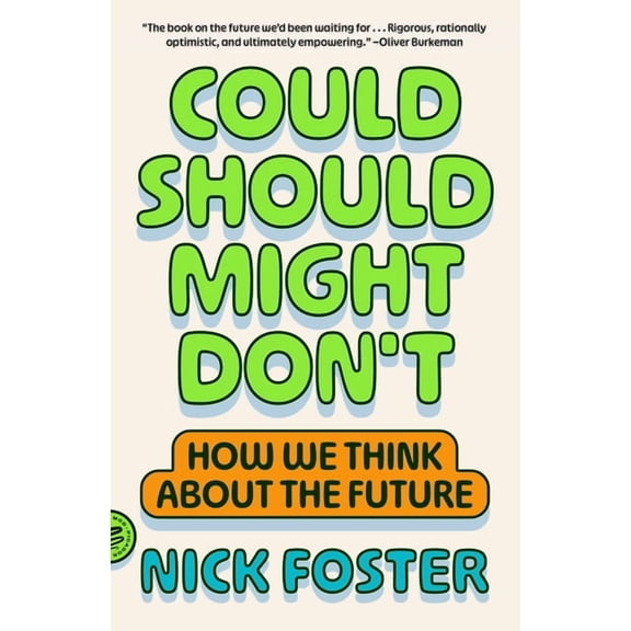 Could Should Might Don't: How We Think about the Future, (Paperback)