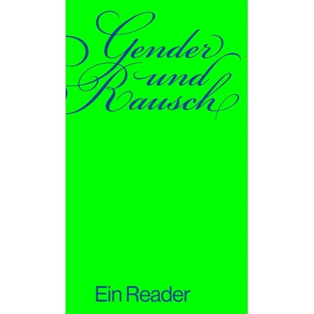 Ruedi Widmer Jonas Wandeler Gender und Rausch: Ein Reader (Paperback)