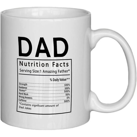 Dad Nutrition Facts Mug Cup,Dad Gifts,Best Dad Ever Gifts,Gifts For Dad,Dad Mug,Best Dad Gifts,Dad Ceramic Mug-11Oz Coffee Mug Cup,Birthday Gifts For Dad,Dad Gifts For Birthday