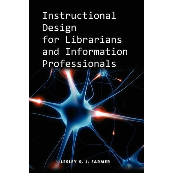 Instructional Design for Librarians and Information Professionals, (Paperback)