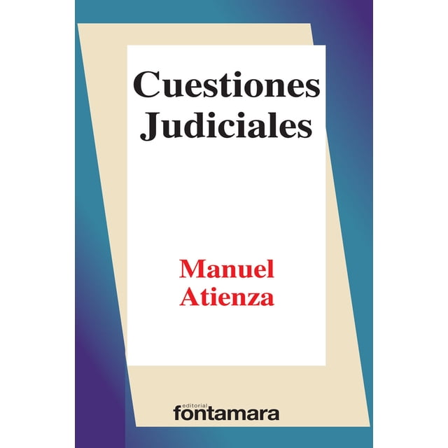CUESTIONES JUDICIALES DISTRIBUCIONES FONTAMARA MANUEL ATIENZA