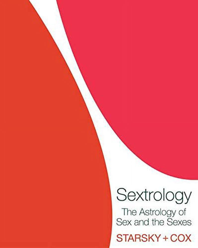 Sextrology: The Astrology of Sex and the Sexes, (Paperback)