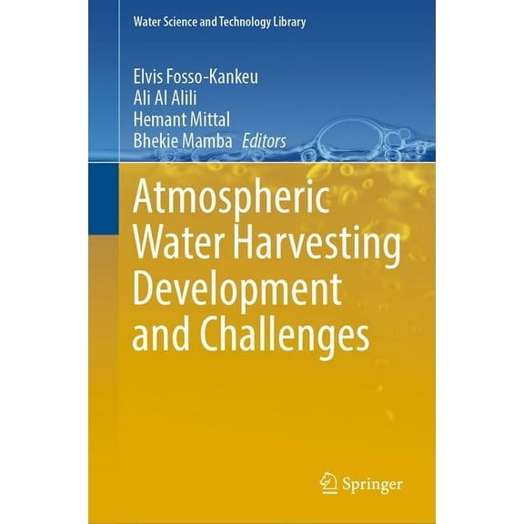 Water Science and Technology Library Atmospheric Water Harvesting Development and Challenges, Book 122, (Hardcover)