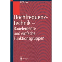 Hochfrequenztechnik: Bauelemente Und Einfache Funktionsgruppen, (Paperback)