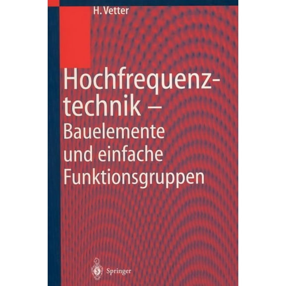 Hochfrequenztechnik: Bauelemente Und Einfache Funktionsgruppen, (Paperback)
