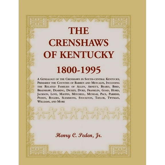 The Crenshaws of Kentucky, 1800-1995: A Genealogy of the Crenshaws in South-central Kentucky, (Paperback) by Henry C Peden