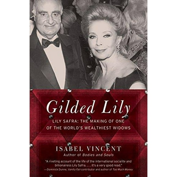 Gilded Lily: Lily Safra: The Making of One of the World's Wealthiest Widows